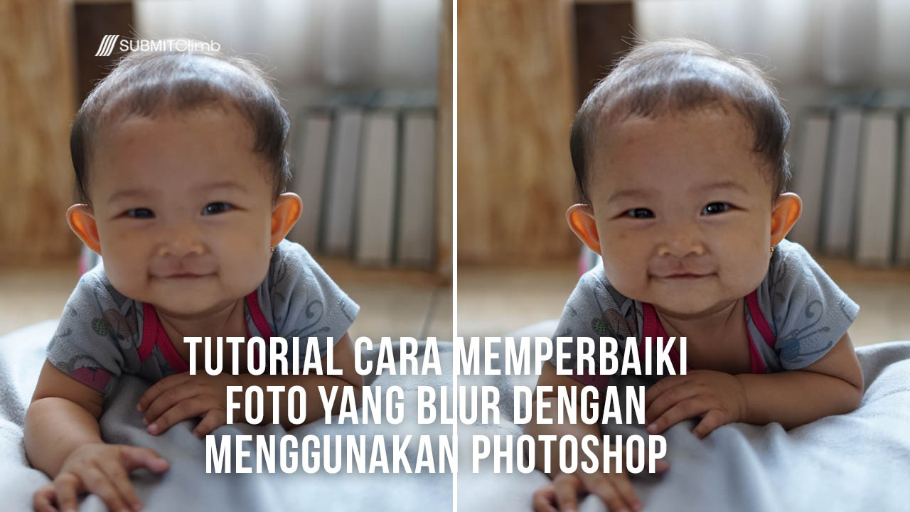 Cara Memperbaiki Foto Blur dengan menggunakan Photoshop