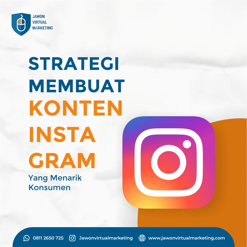 Strategi Membuat Konten Instagram Yang Menarik Konsumen - Jawon Virtual