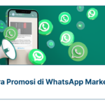 Penting! Bagaimana Cara Promosi Di Whatsapp Wajib Kamu Ketahui