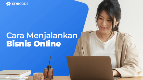 Terungkap Cara Cepat Menjalankan Bisnis Online Terbaik