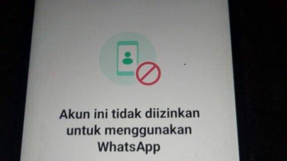 Dahsyat! Akun Tidak Diizinkan Menggunakan Whatsapp Wajib Kamu Ketahui