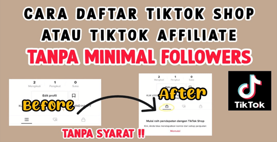 Hebat! Cara Daftar Tiktok Affiliate Bagi Pemula Wajib Kamu Ketahui