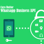 Wow! Cara Daftar Whatsapp Business Api Terbaik