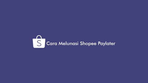 Penting! Cara Melunasi Hutang Shopee Paylater Terbaik