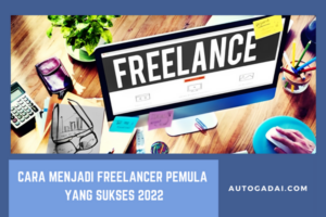 Hebat! Cara Menjadi Freelancer Pemula Terbaik