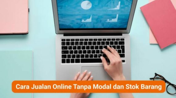 Hebat! Cara Jualan Online Produk Sendiri Wajib Kamu Ketahui