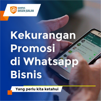 Kekurangan Promosi di Whatsapp Bisnis yang Perlu Kita Ketahui