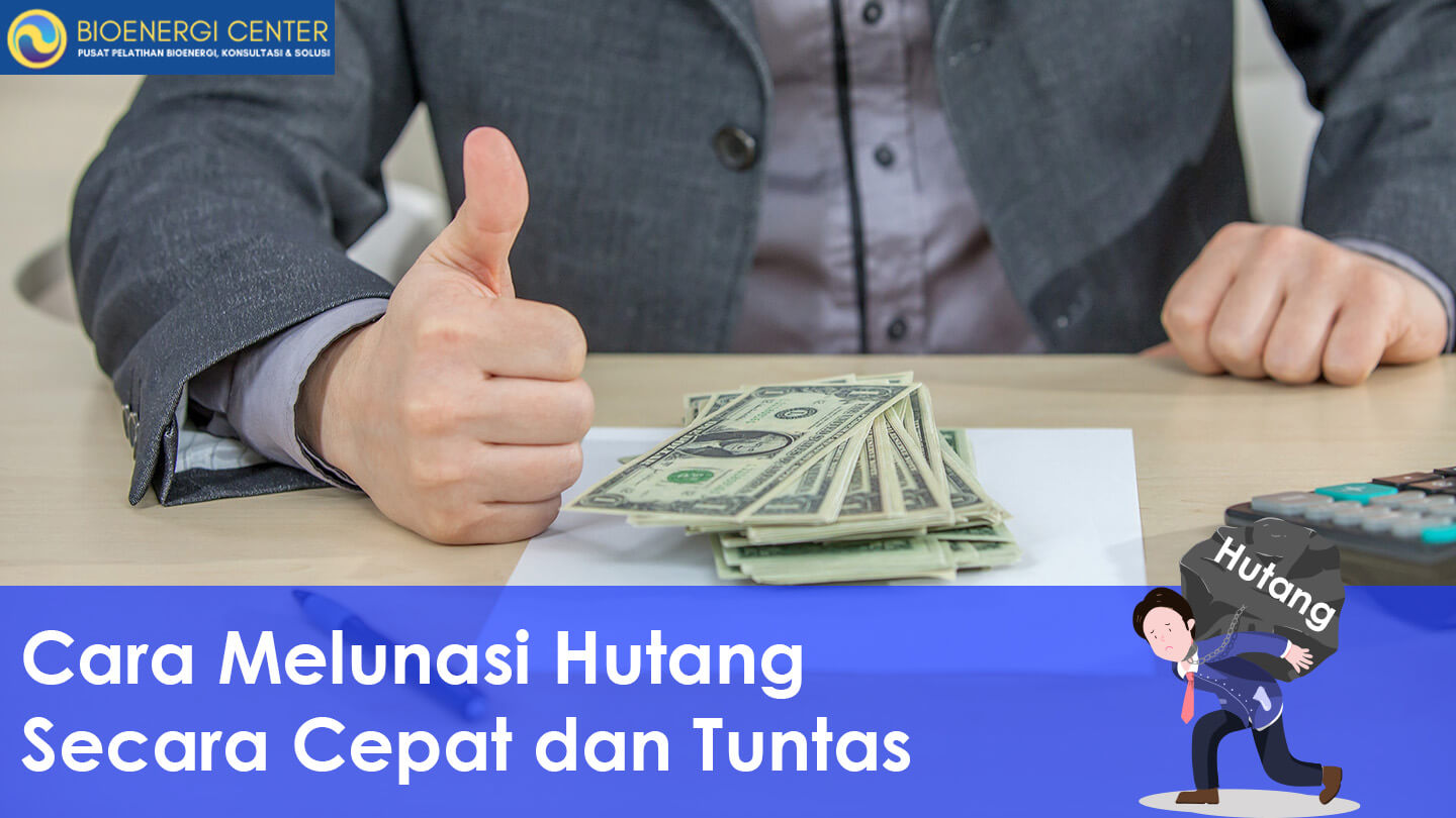 Cara Melunasi Hutang Secara Cepat