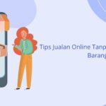 Wow! Tips Jualan Online Tanpa Modal Terbaik