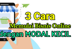 Penting! Cara Memulai Bisnis Online Modal Kecil Terbaik