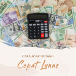 Rahasia Cara Cepat Lunas Hutang Bank Terbaik