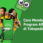 Inilah Cara Daftar Affiliate Marketing Tokopedia Terbaik