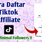 Dahsyat! Cara Daftar Tiktok Affiliate Tanpa Minimal Follower Terbaik