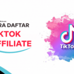 Wow! Cara Menjadi Affiliate Tiktok Terbaru Terbaik