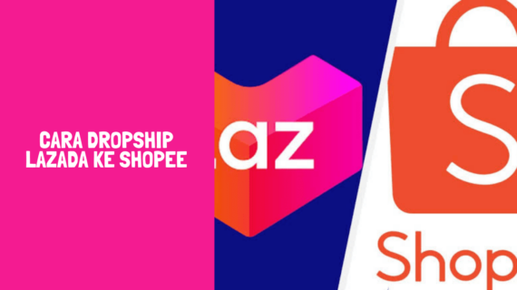 Inilah Cara Dropship Lazada Ke Shopee Wajib Kamu Ketahui