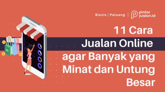 Penting! Cara Jualan Online Banyak Untung Terbaik