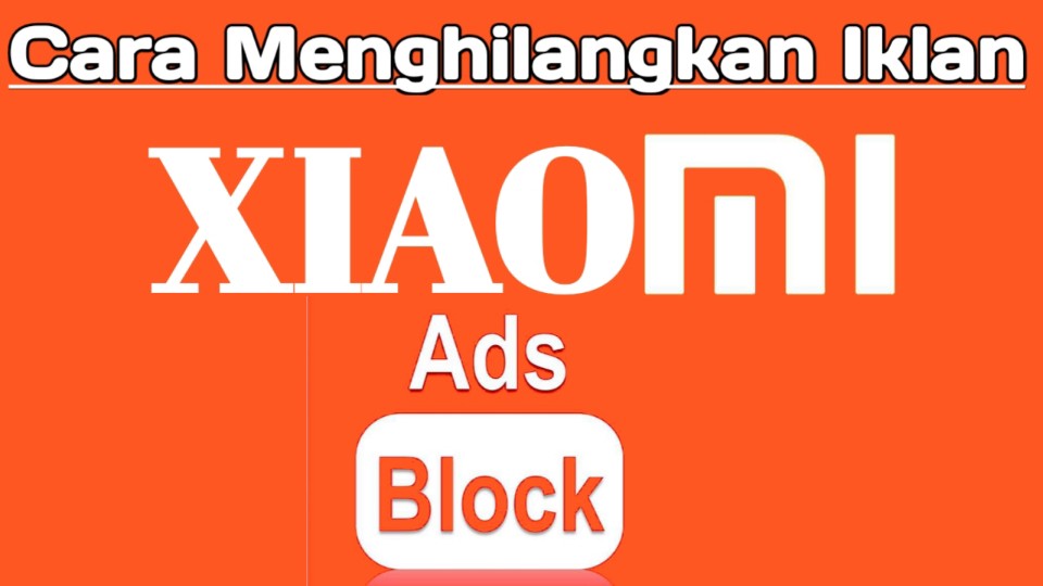 Cara Mudah Menghilangkan Iklan di Xiaomi - sukasukapedia