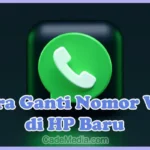 Hebat! Cara Ganti Whatsapp Ke Hp Baru Wajib Kamu Ketahui