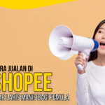 Simak! Cara Jualan Online Di Shopee Bagi Pemula Terbaik