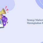 Hebat! Strategi Marketing Yang Baik Dalam Bisnis Terpecaya