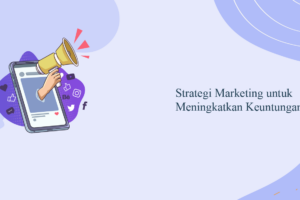 Hebat! Strategi Marketing Yang Baik Dalam Bisnis Terpecaya