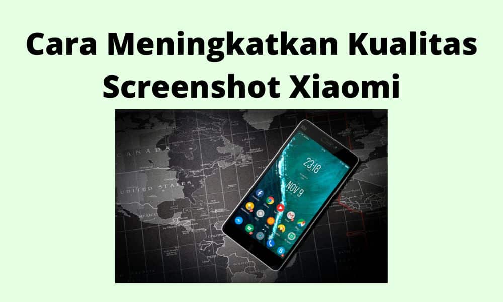 Cara Meningkatkan Kualitas Screenshot Xiaomi