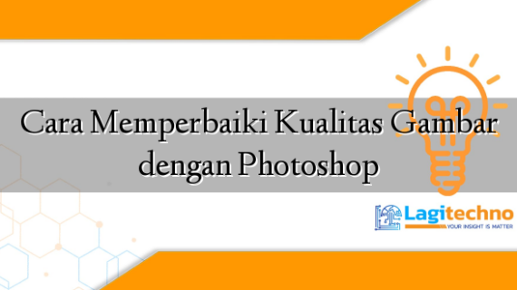 Inilah Memperbaiki Kualitas Gambar Di Photoshop Terbaik