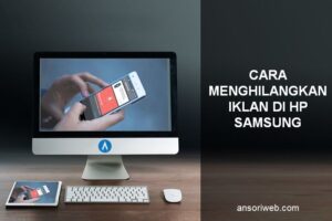 Terungkap Cara Menghilangkan Iklan Di Whatsapp Samsung Terpecaya