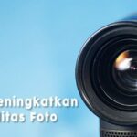 Dahsyat! Cara Meningkatkan Kualitas Foto Secara Online Terbaik