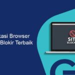 Simak! Aplikasi Anti Blokir Untuk Laptop Terbaik