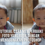 Wow! Cara Memperbaiki Kualitas Gambar Di Photoshop Terbaik