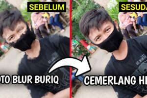 Rahasia Memperbaiki Kualitas Foto Yang Buram Terpecaya