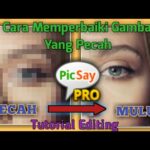 Dahsyat! Cara Memperbaiki Kualitas Gambar Yang Pecah Terpecaya