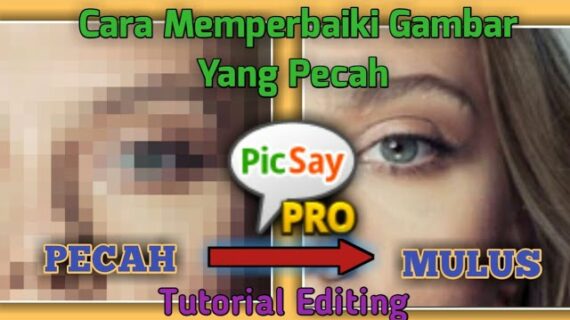 Dahsyat! Cara Memperbaiki Kualitas Gambar Yang Pecah Terpecaya