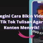 Hebat! Cara Bikin Konten Di Tiktok Wajib Kamu Ketahui